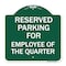 Signmission Parking Reserved for Employee of Quarter, Green & White Aluminum Sign, 18" x 18", GW-1818-23390 A-DES-GW-1818-23390 - alternate 1